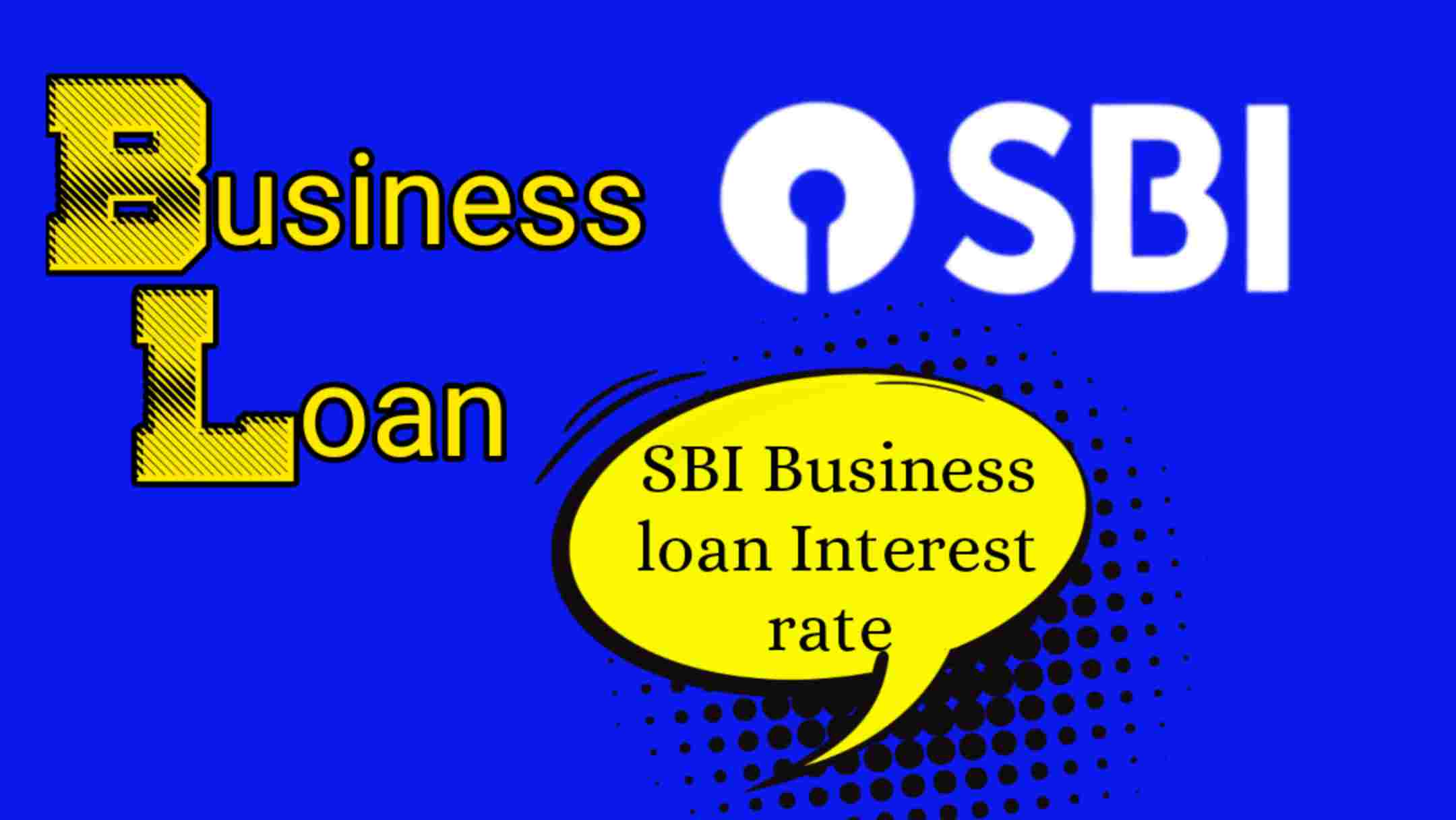 How to Apply SBI Business loan/ SBI Business Loan Interest Rate/